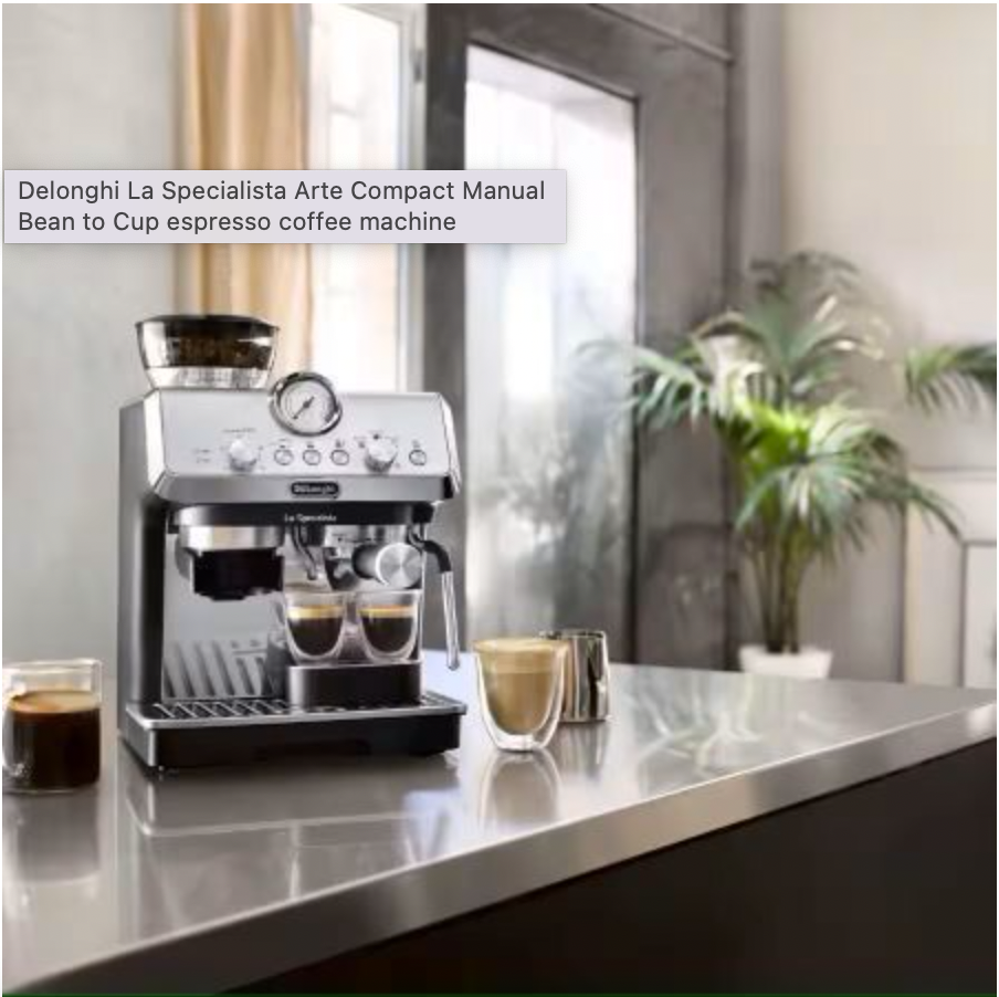 Delonghi La Specialista Arte Compact Manual Bean to Cup espresso coffee machine