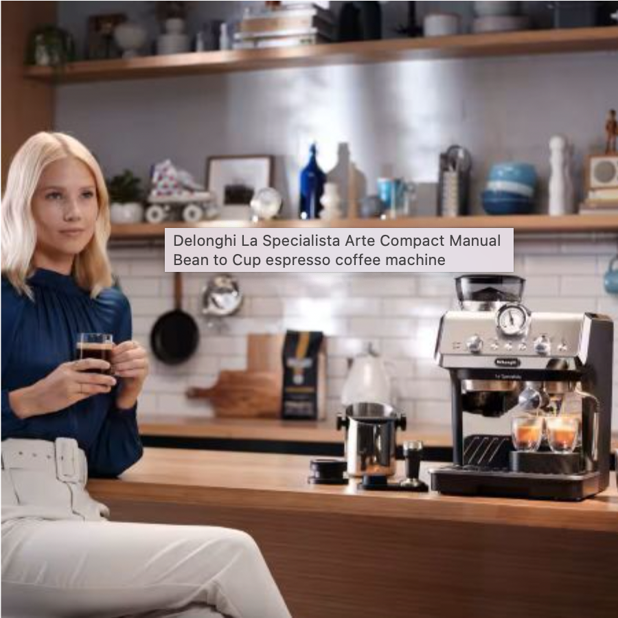 Delonghi La Specialista Arte Compact Manual Bean to Cup espresso coffee machine